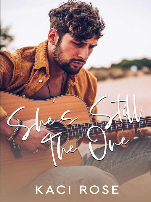 Title details for She's Still the One by Kaci Rose - Available